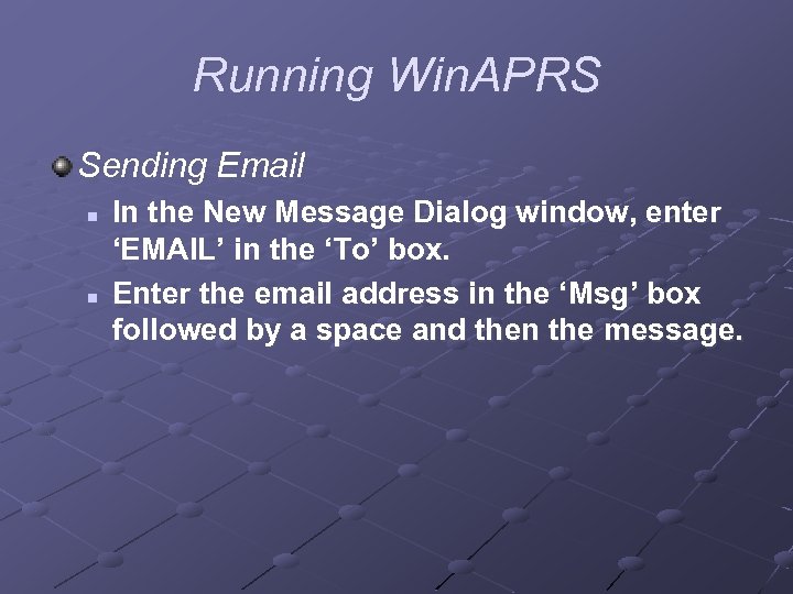 Running Win. APRS Sending Email n n In the New Message Dialog window, enter