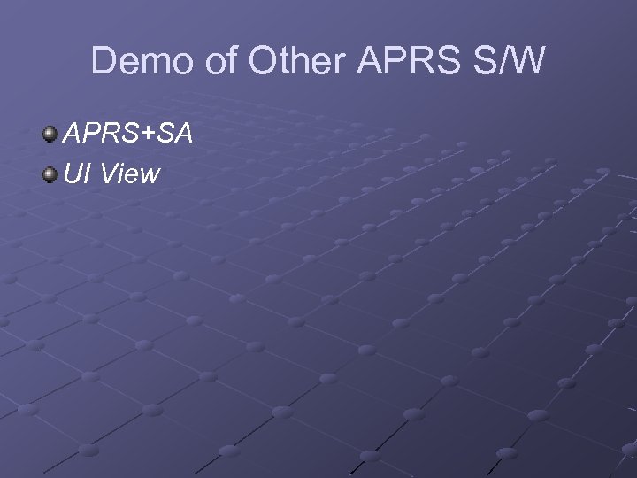 Demo of Other APRS S/W APRS+SA UI View 