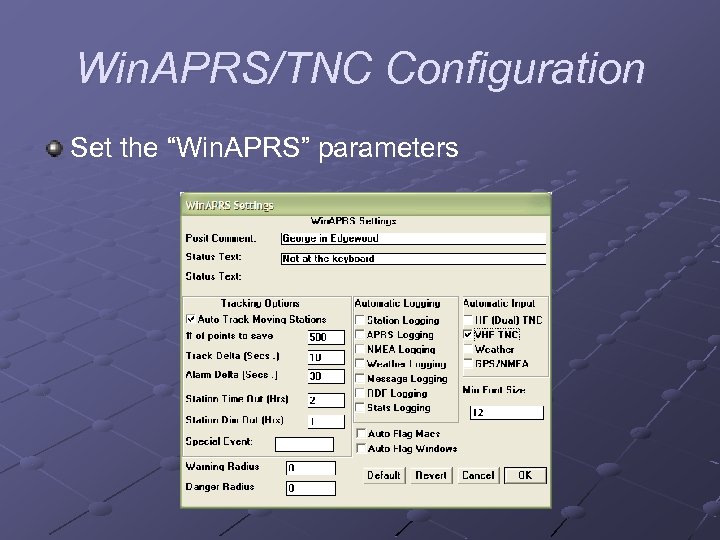 Win. APRS/TNC Configuration Set the “Win. APRS” parameters 