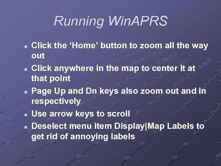Running Win. APRS n n n Click the ‘Home’ button to zoom all the