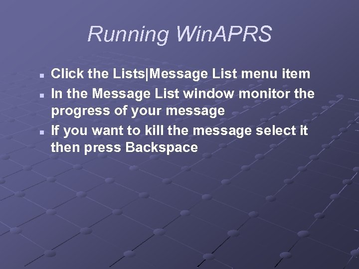Running Win. APRS n n n Click the Lists|Message List menu item In the
