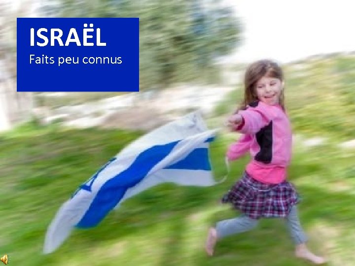 ISRAËL Faits peu connus 