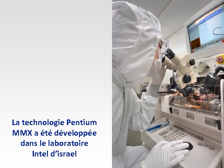La technologie Pentium MMX a été développée dans le laboratoire Intel d’israel 