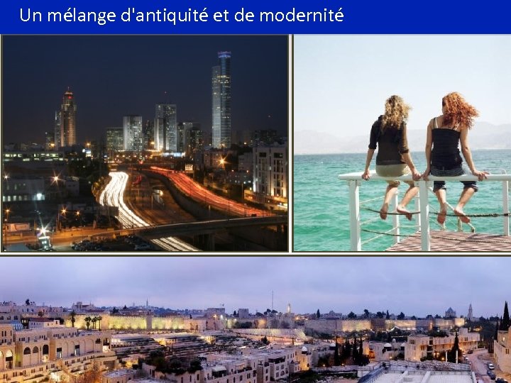 Un mélange d'antiquité et de modernité 