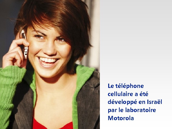 Le téléphone cellulaire a été développé en Israël par le laboratoire Motorola 