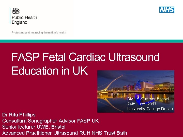 FASP Fetal Cardiac Ultrasound Education in UK BMUS Summer School 24 th June, 2017