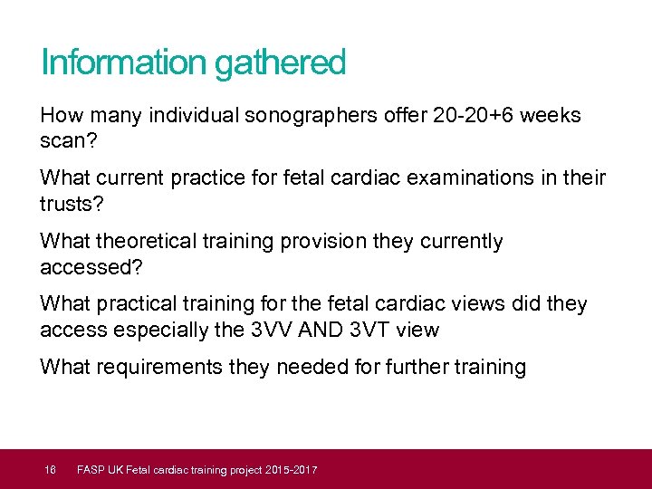 Information gathered How many individual sonographers offer 20 -20+6 weeks scan? What current practice