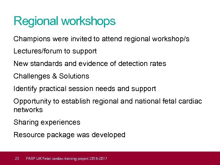 Regional workshops Champions were invited to attend regional workshop/s Lectures/forum to support New standards