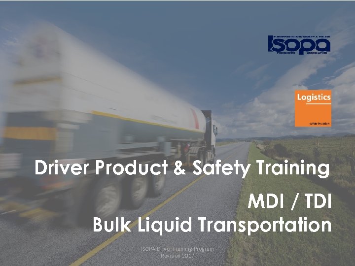 Driver Product & Safety Training MDI / TDI Bulk Liquid Transportation 1 ISOPA Driver