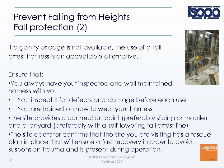 Prevent Falling from Heights Fall protection (2) If a gantry or cage is not