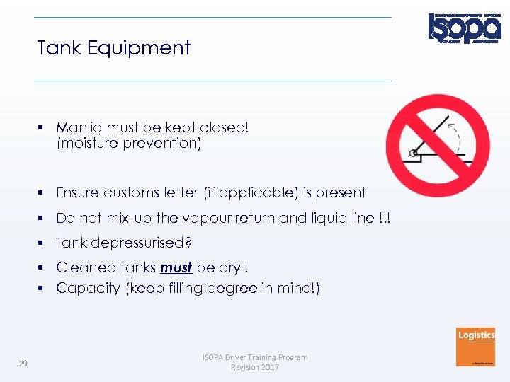 Tank Equipment Manlid must be kept closed! (moisture prevention) Ensure customs letter (if applicable)