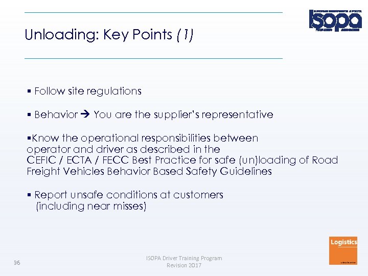 Unloading: Key Points (1) Follow site regulations Behavior You are the supplier’s representative Know