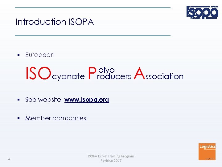 Introduction ISOPA European ISOcyanate P olyo roducers Association See website www. isopa. org Member