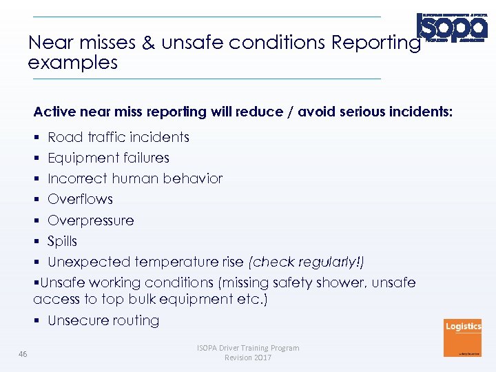 Near misses & unsafe conditions Reporting examples Active near miss reporting will reduce /