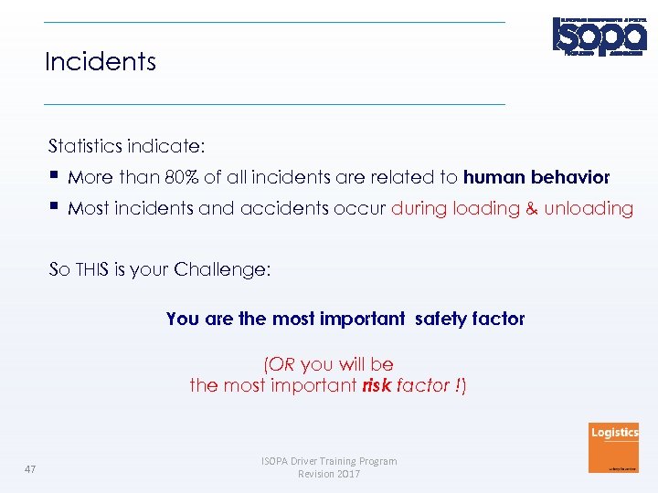 Incidents Statistics indicate: More than 80% of all incidents are related to human behavior