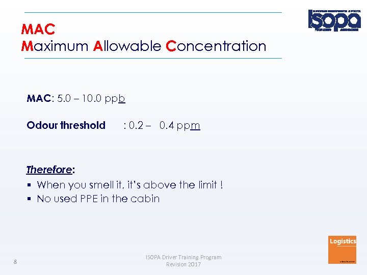 MAC Maximum Allowable Concentration MAC: 5. 0 – 10. 0 ppb Odour threshold :