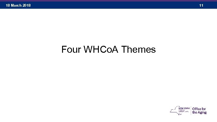 18 March 2018 11 Four WHCo. A Themes 