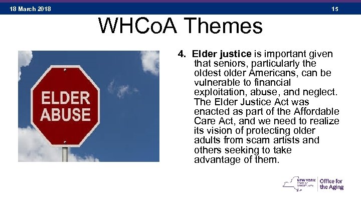 18 March 2018 15 WHCo. A Themes 4. Elder justice is important given that
