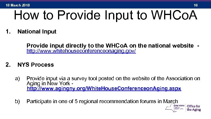 18 March 2018 16 How to Provide Input to WHCo. A 1. National Input