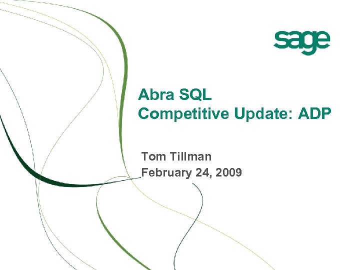 Abra SQL Competitive Update: ADP Tom Tillman February 24, 2009 