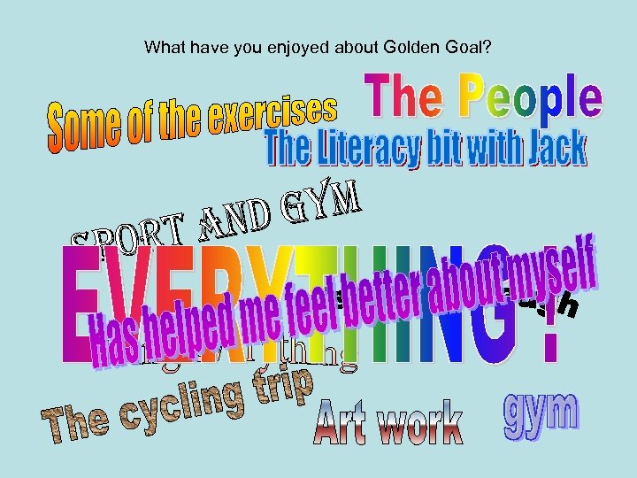 What have you enjoyed about Golden Goal? 