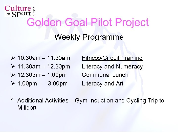 Golden Goal Pilot Project Weekly Programme Ø Ø 10. 30 am – 11. 30