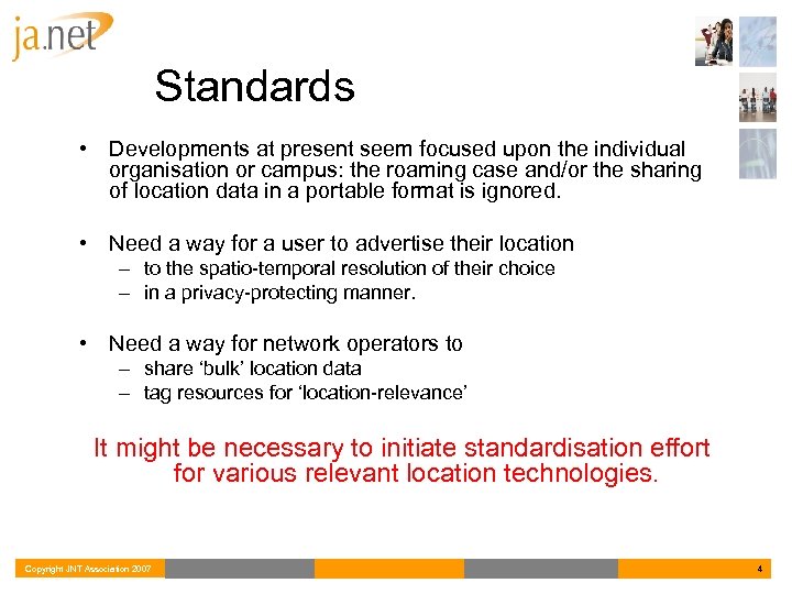 Standards • Developments at present seem focused upon the individual organisation or campus: the