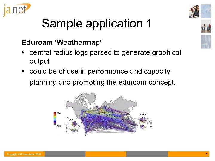 Sample application 1 Eduroam ‘Weathermap’ • central radius logs parsed to generate graphical output