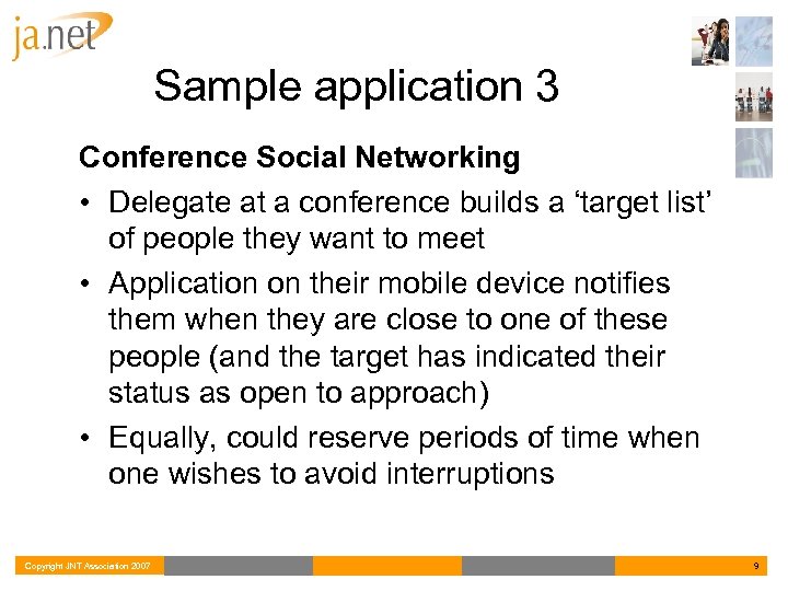 Sample application 3 Conference Social Networking • Delegate at a conference builds a ‘target