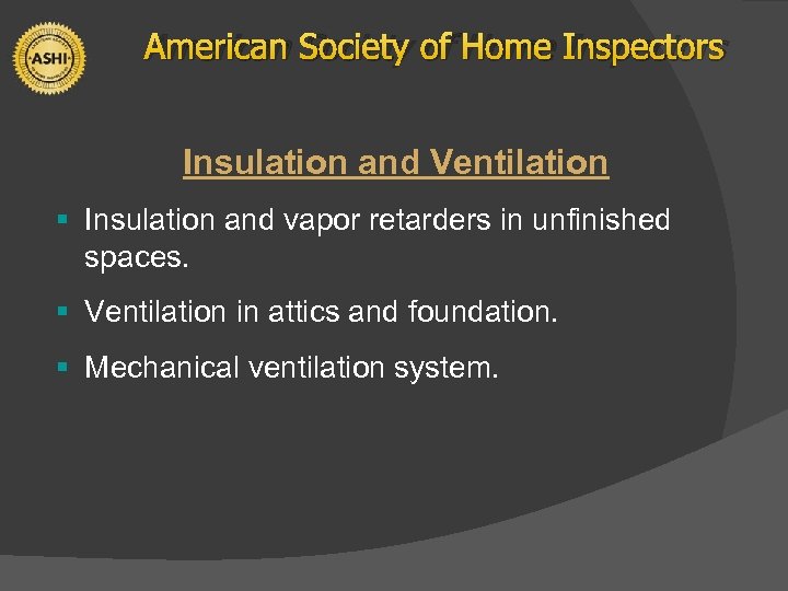 American Society of Home Inspectors Insulation and Ventilation § Insulation and vapor retarders in