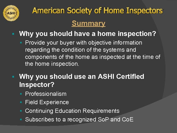 American Society of Home Inspectors Summary § Why you should have a home inspection?