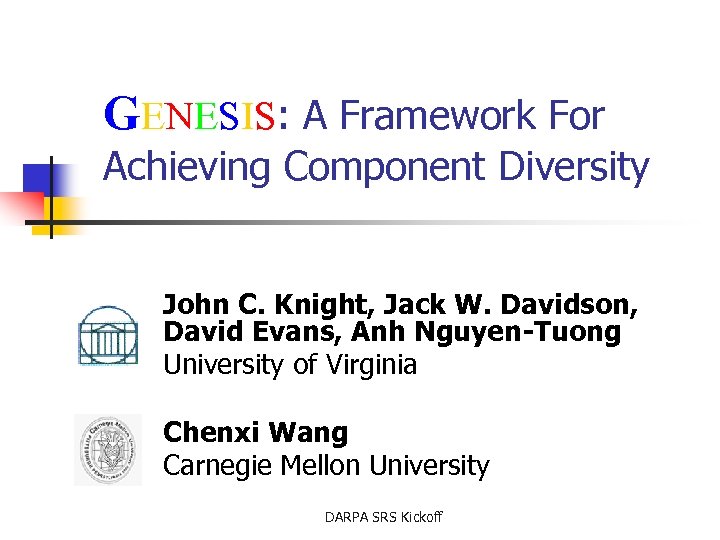 GENESIS: A Framework For Achieving Component Diversity John C. Knight, Jack W. Davidson, David