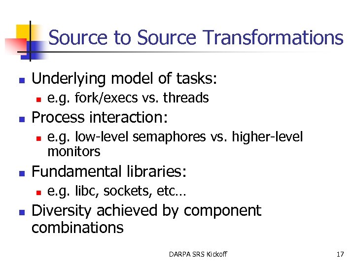 Source to Source Transformations n Underlying model of tasks: n n Process interaction: n