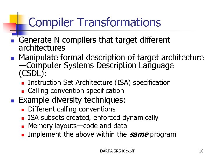 Compiler Transformations n n Generate N compilers that target different architectures Manipulate formal description