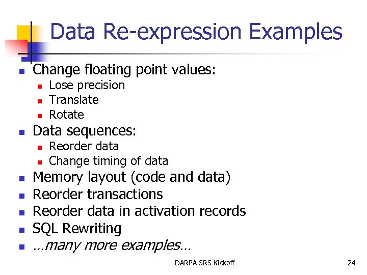 Data Re-expression Examples n Change floating point values: n n Data sequences: n n