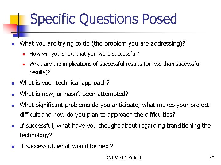Specific Questions Posed n What you are trying to do (the problem you are