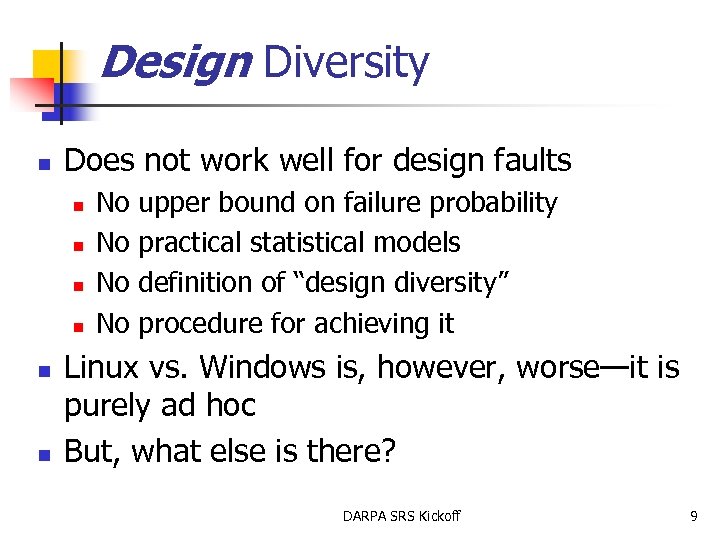 Design Diversity n Does not work well for design faults n n n No