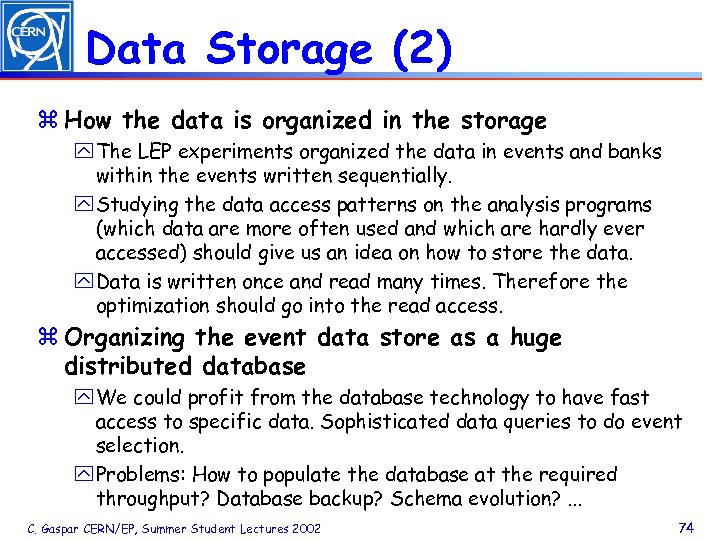 Data Storage (2) z How the data is organized in the storage y The
