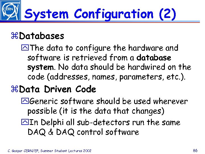 System Configuration (2) z. Databases y. The data to configure the hardware and software