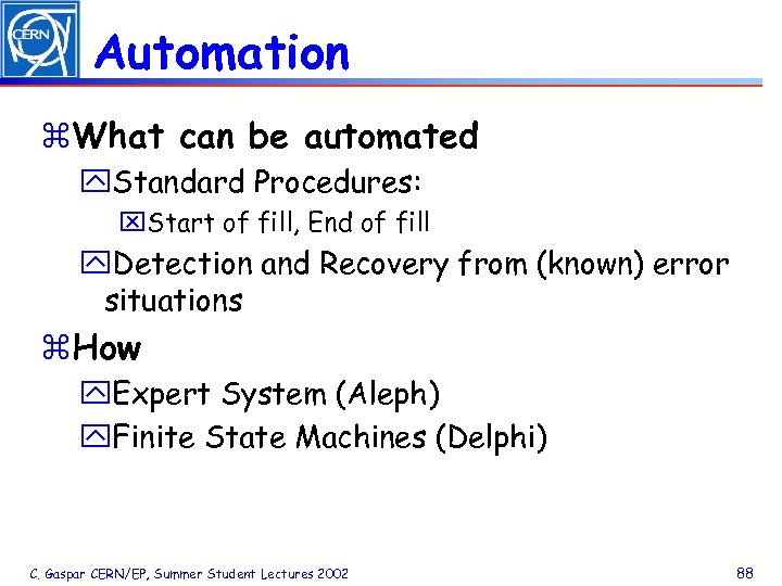 Automation z. What can be automated y. Standard Procedures: x. Start of fill, End