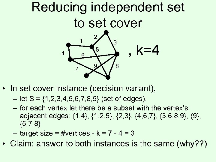 Reducing independent set to set cover 1 4 6 7 2 3 5 9