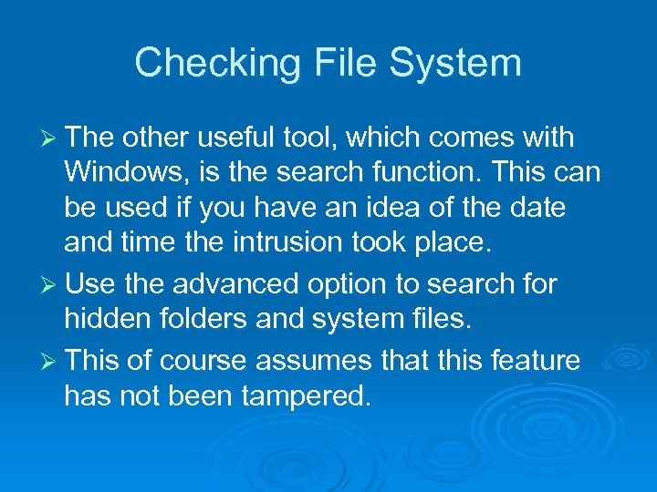 Checking File System Ø The other useful tool, which comes with Windows, is the