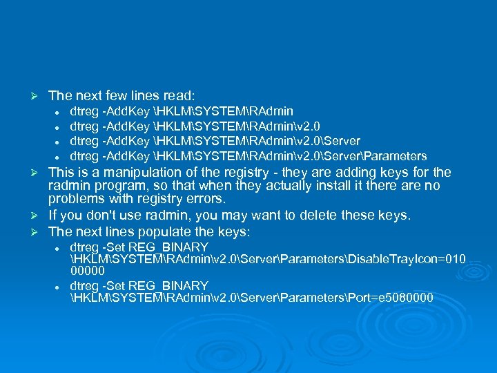 Ø The next few lines read: l l dtreg -Add. Key HKLMSYSTEMRAdminv 2. 0ServerParameters