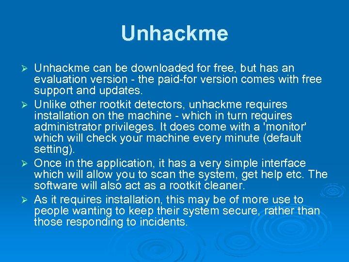 Unhackme can be downloaded for free, but has an evaluation version - the paid-for