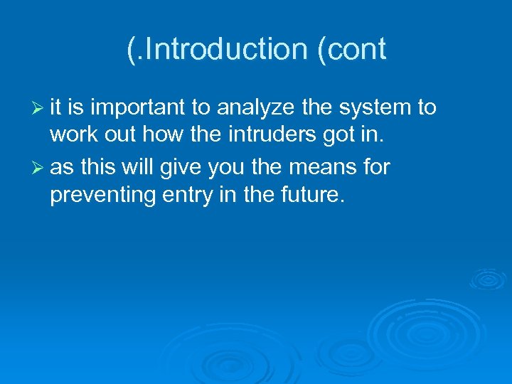 (. Introduction (cont Ø it is important to analyze the system to work out