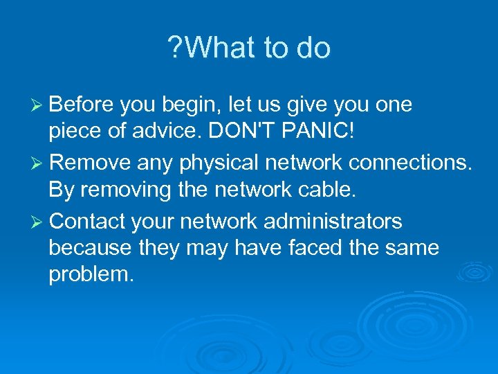 ? What to do Ø Before you begin, let us give you one piece