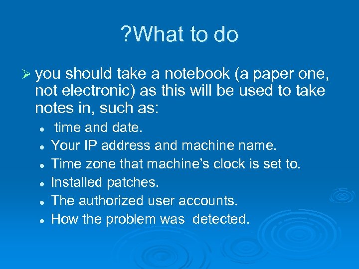 ? What to do Ø you should take a notebook (a paper one, not