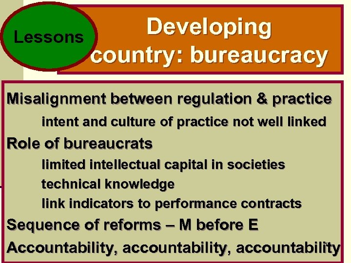 Developing Lessons country: bureaucracy Misalignment between regulation & practice intent and culture of practice
