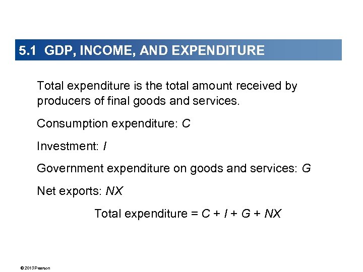5. 1 GDP, INCOME, AND EXPENDITURE Total expenditure is the total amount received by