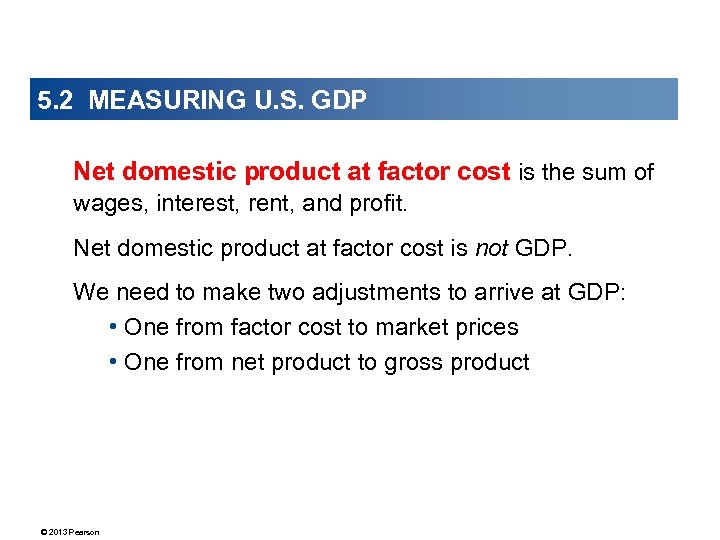 5. 2 MEASURING U. S. GDP Net domestic product at factor cost is the